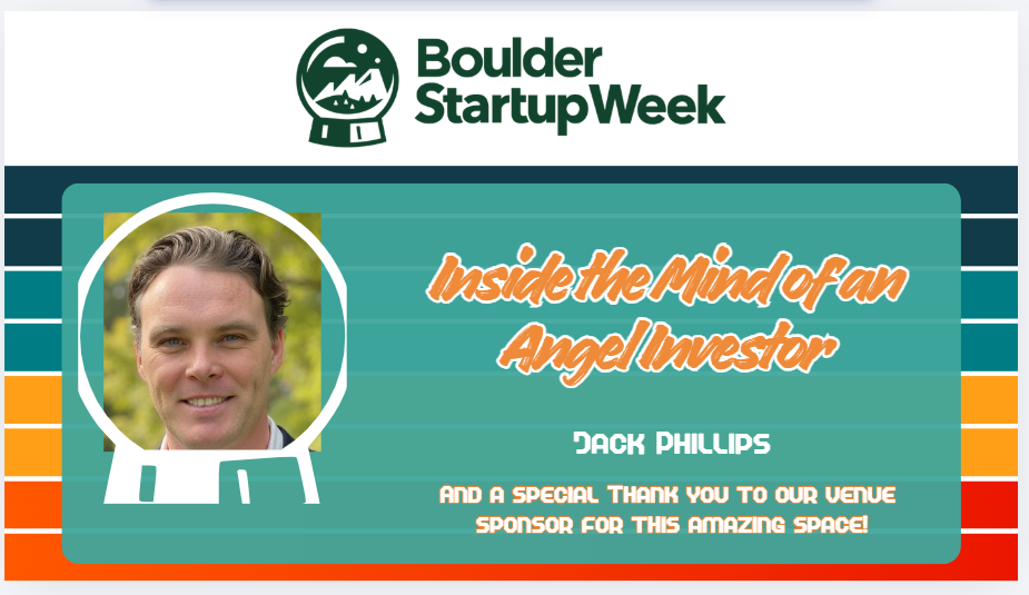 Title slide for Jack Phillips talk at Boulder Startup Week 2026, Inside the Mind of an Angel Investor